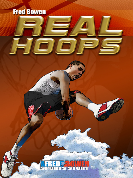 Title details for Real Hoops by Fred Bowen - Available